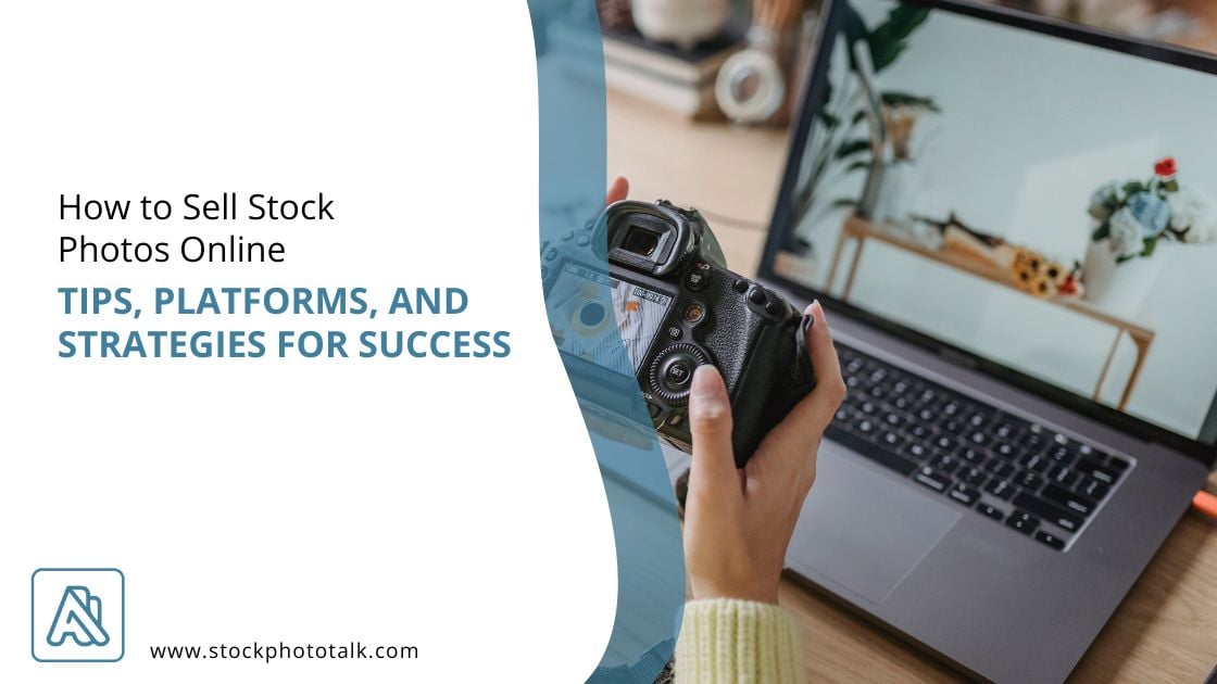 Guide to Sell Stock Photos